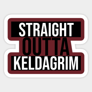 Straight Outta Keldagrim Sticker